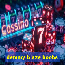 demmy blaze boobs